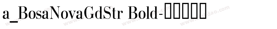 a_BosaNovaGdStr Bold字体转换